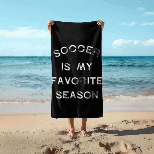 Soccer Is My Favorite Season Game Day Goal Club To Beach Towels