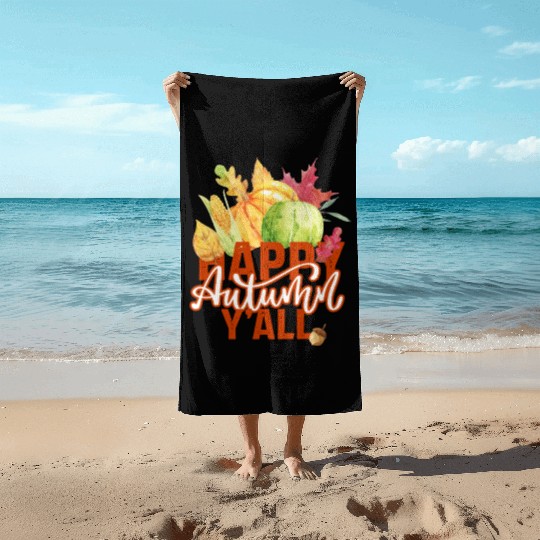 Happy Autumn y'all Beach Towels