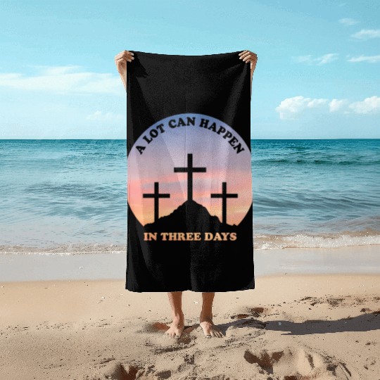A Lot Can Happen In Three Days Christian Easter Beach Towels