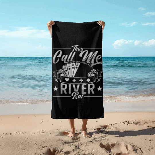 Poker Dice They Call Me River Rat Loves Card Game Beach Towels