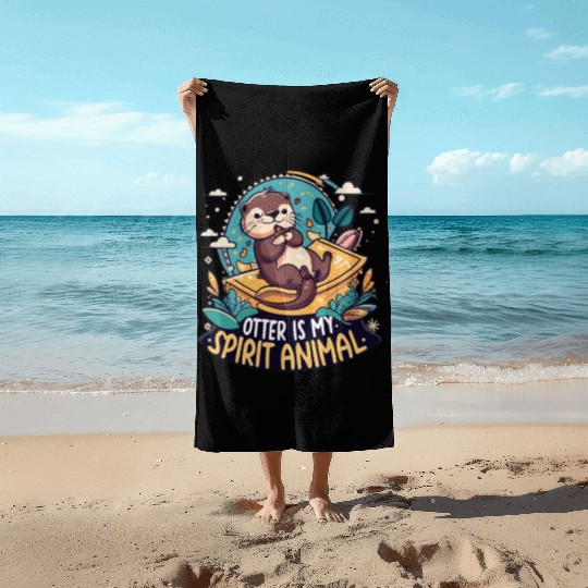 Otter Is My Spirit Animal Funny Graphic Otter Love Beach Towels