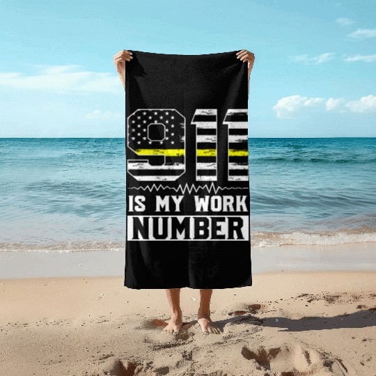 911 Is My Work Number Dispatcher Operator Beach Towels