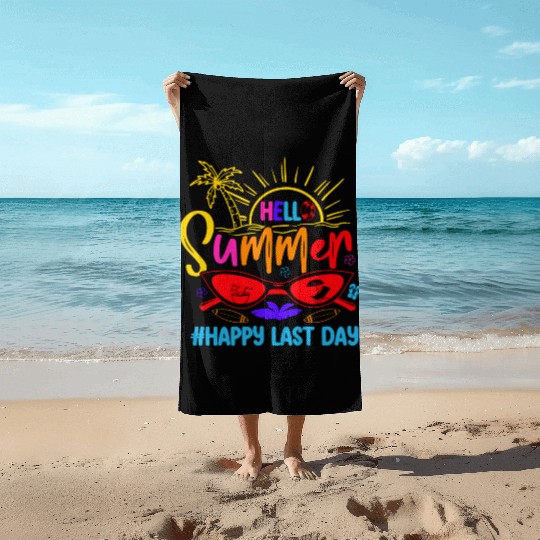 Hello Summer Last Day Last Day Of School Teacher Beach Towels