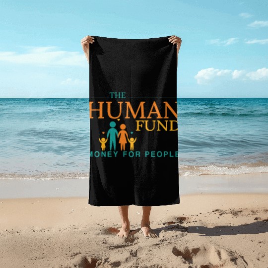 The Human Fund Money For People Beach Towels