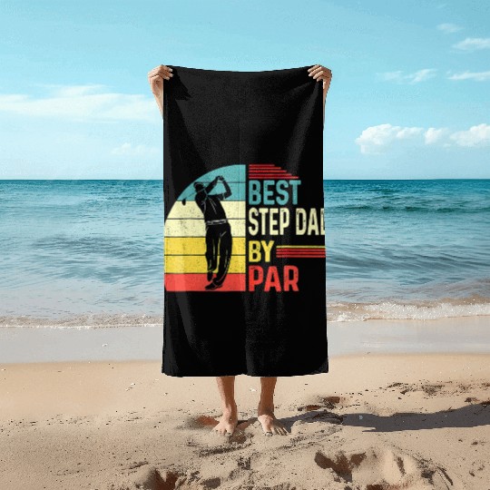 Best Step Dad By Par Daddy Father Day Beach Towels