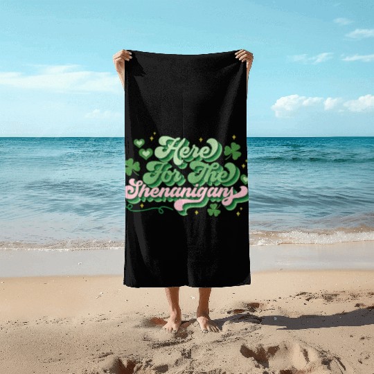 St Patricks Day Here For The Shenanigans Beach Towels