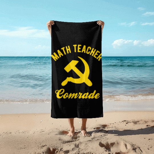 Communist Math Teacher Math Teacher Comrades Beach Towels