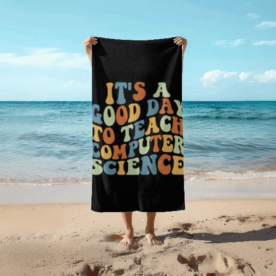 Computer Science Teacher Teacher Appreciation Beach Towels