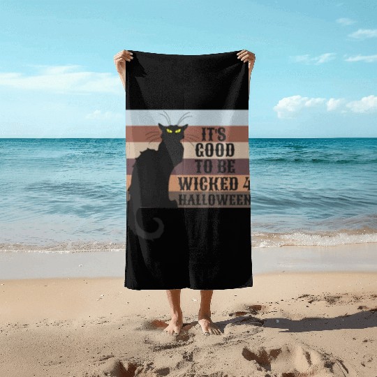 ITS GOOD TO BE WICKED 4 HALLOWEEN Beach Towels