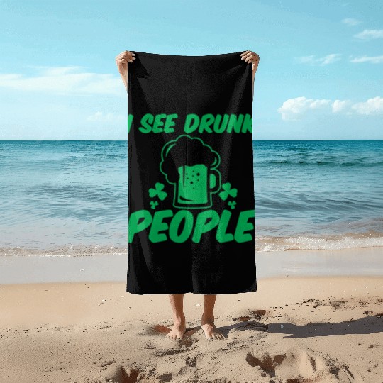 I See Drunk People 2 Beach Towels