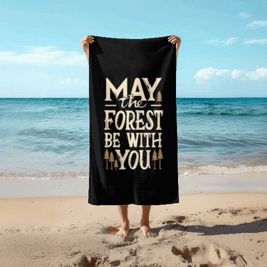 May the Forest Be with You Beach Towels