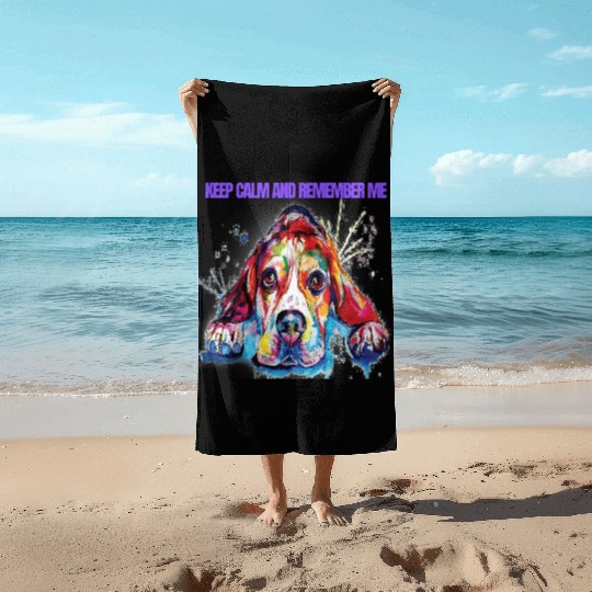 KEEP CALM AND REMEMBER ME Beach Towels
