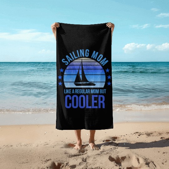Sailing Mom Sail Fan Mothers Day Birthday Funny Beach Towels