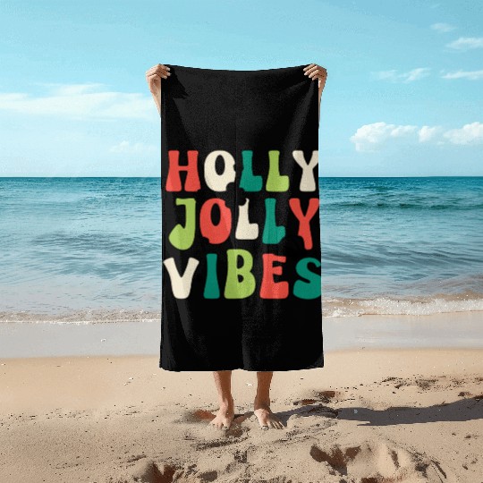Holly Jolly Vibes Happy Xmas Christmas Holiday Beach Towels