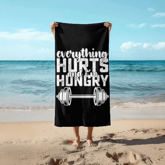 Everything Hurts And I'm Hungry Gym Beach Towels