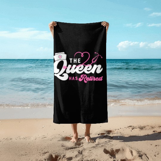 The Queen Retired nurse Beach Towels