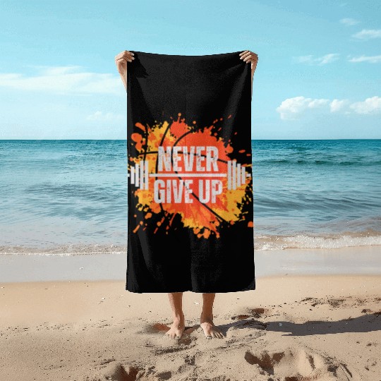 NEVER GIVE UP Beach Towels