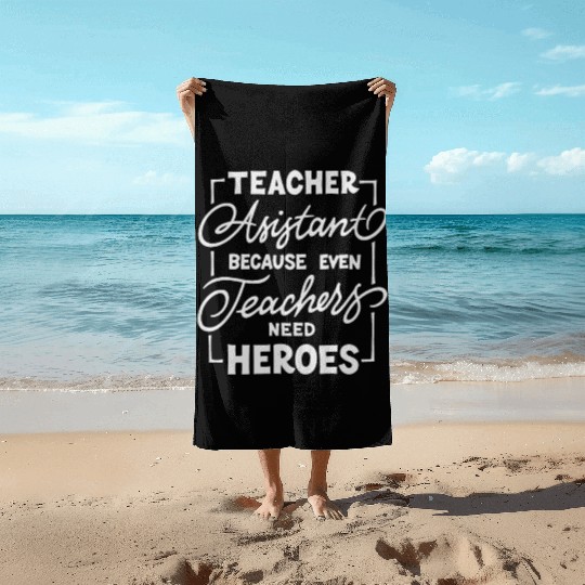 Teacher assistant Beach Towels