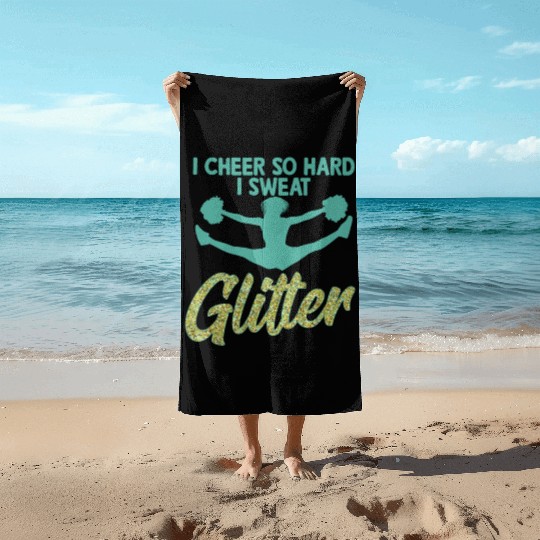 I Cheer So Hard I Sweat Glitter Cheerleader Cheerl Beach Towels