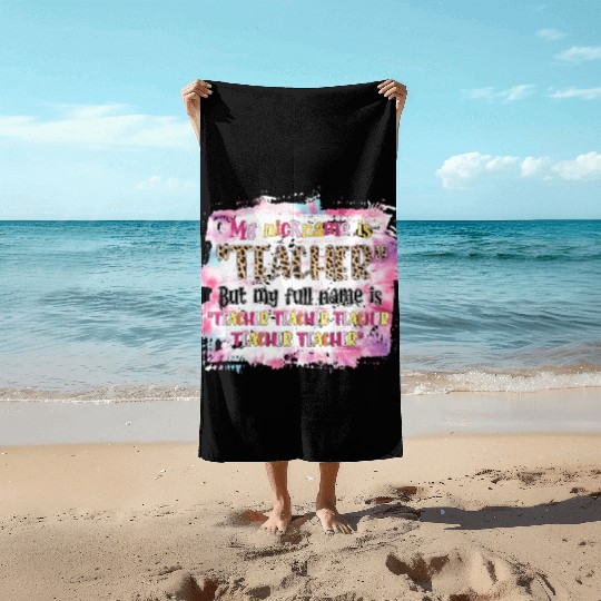 Teacher quotes Beach Towels