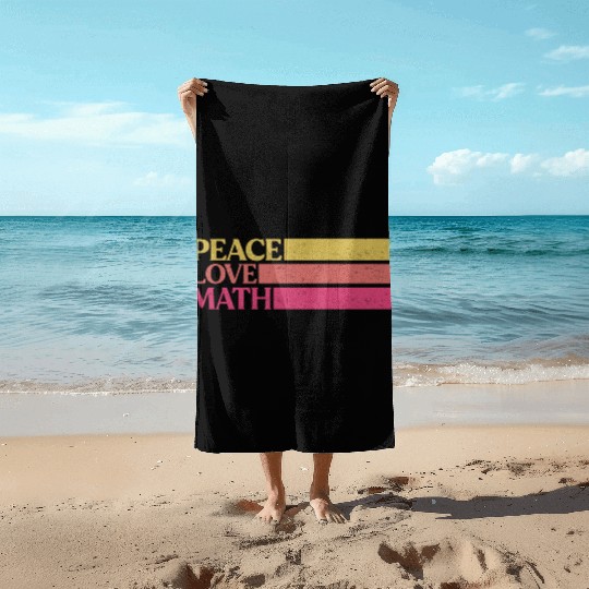Cute Math Teacher Peace Love Math Beach Towels