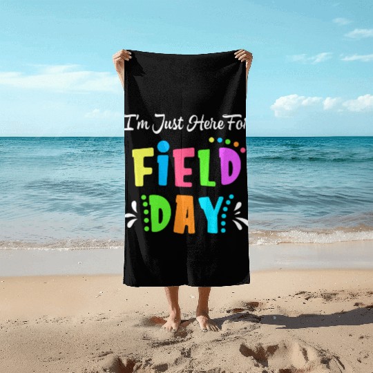 School Field Day Teacher I m Just Here For Field Beach Towels