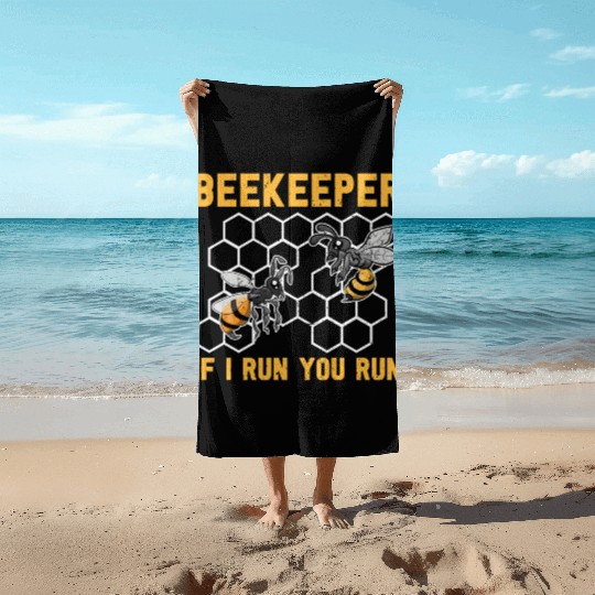 When I run you run too bee funny beekeeper Beach Towels
