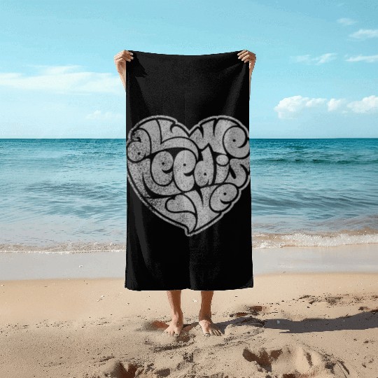 ALL WE NEED IS LOVE Beach Towels