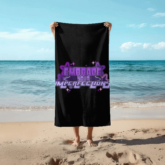 Embrace Your Imperfections Positivity Quote Y2K Ae Beach Towels
