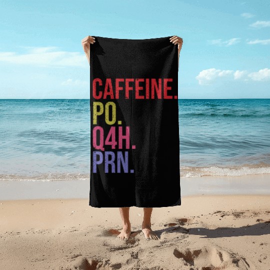 Caffeine Po Q4h Prn Beach Towels Funny Nurse Vintage