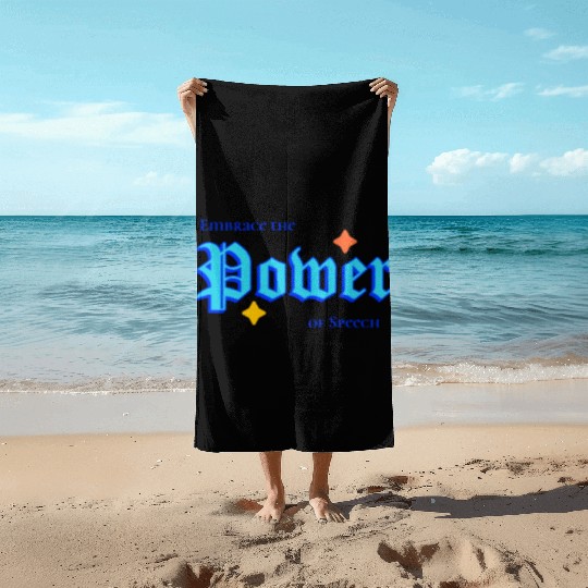 Writer: Embrace the power of speech Beach Towels