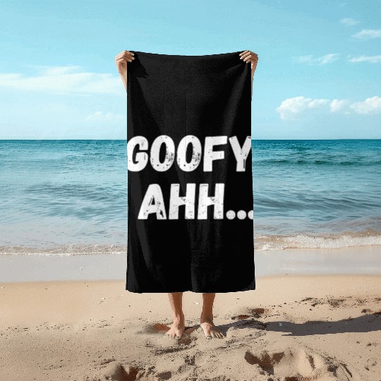Goofy Ahh Beach Towels