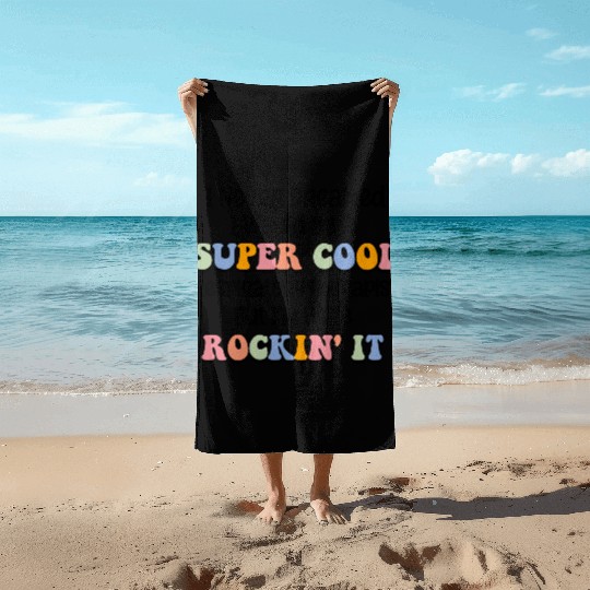 I Never Dreamed i Would Be A Super Cool Beach Towels