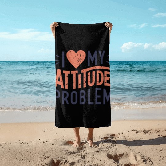 I heart my attitude problem Beach Towels