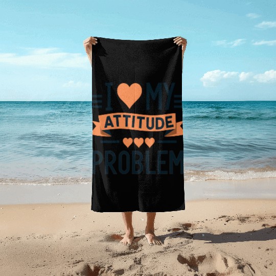 I heart my attitude problem Beach Towels