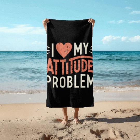 I heart my attitude problem Beach Towels