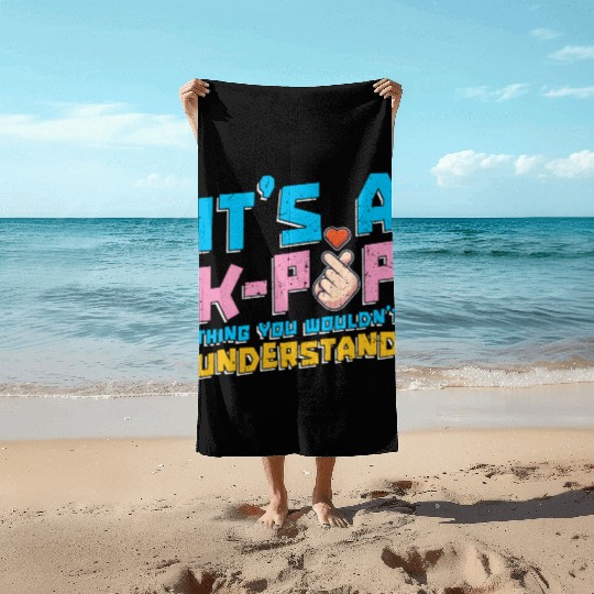 Is a K Pop thing you would not understand it Beach Towels