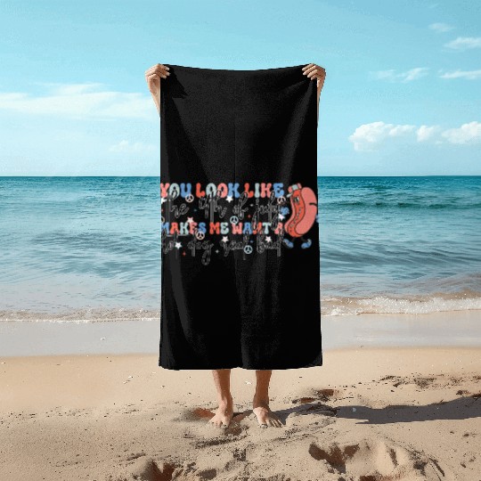 4th of july makes me want a hot dog real bad Beach Towels