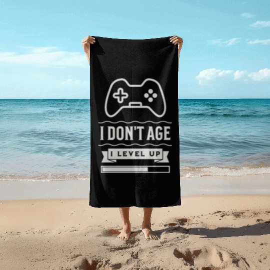 I Don t Age I Level Up Beach Towels