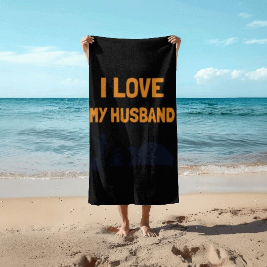 I love my Husband Camping Campgrounds Glamping Beach Towels