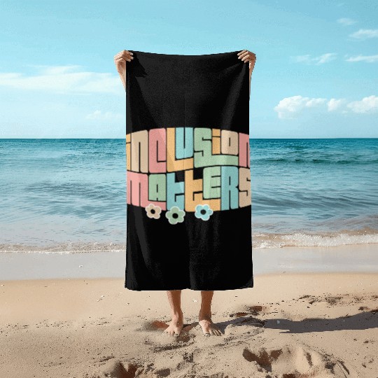 Inclusion Matters Kindness Diversity Awareness Beach Towels