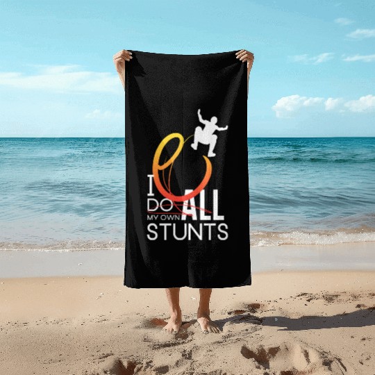 "I Do My Own Stunts" Daredevil Design Beach Towels