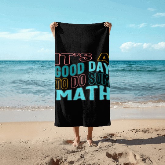 Math Teacher Beach Towels, It's A Good Day To Do Sum