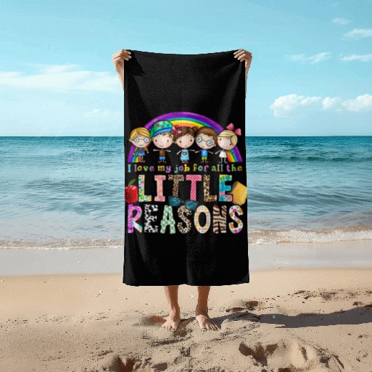 I Love My Job for All the Little Reasons Beach Towels