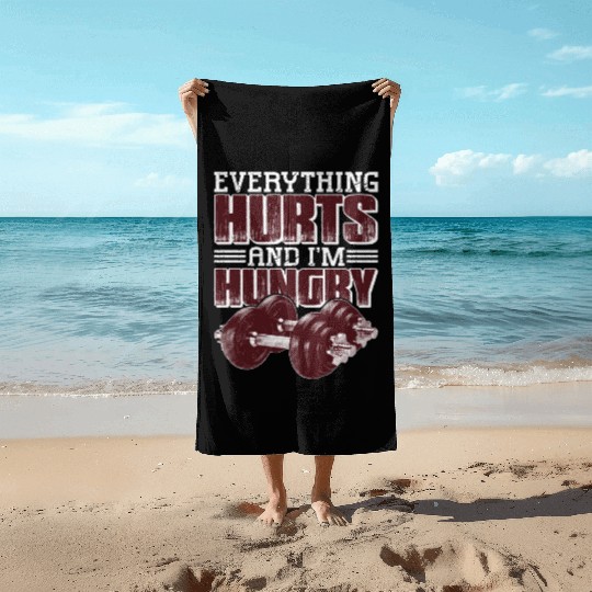 Everything Hurts And I'm Hungry 5 Beach Towels