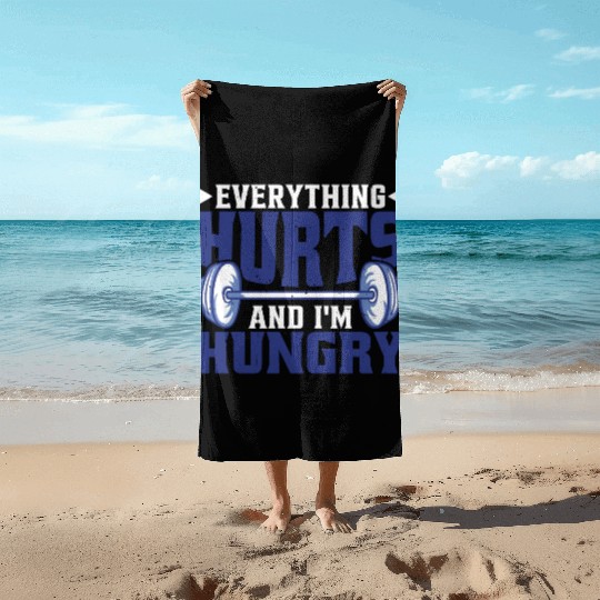 Everything Hurts And I'm Hungry 6 Beach Towels