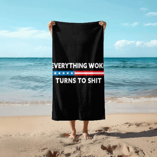 Everything Woke Turns To Shit Usa Flag Beach Towels