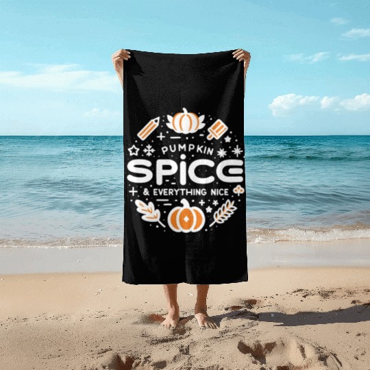 Pumpkin Spice and Everything Nice Beach Towels
