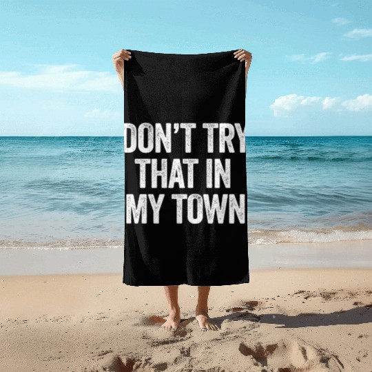 Try That In A Small Town American Flag Eagle Beach Towels