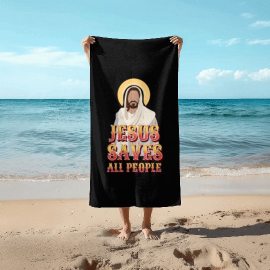 Jesus Saves All People Beach Towels